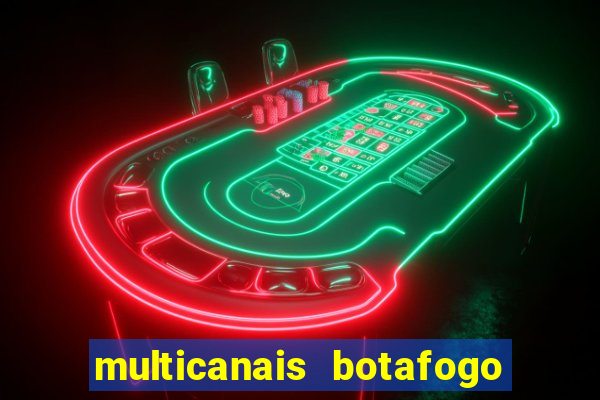 multicanais botafogo x atletico mg